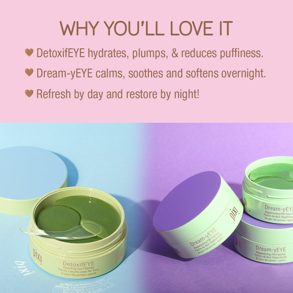 Eye Patch Duo Day to Night - Why You'll Love It - DetoxifEyE Hydrates, plumps & reduces puffiness. Dream-yEYE calms, soothes and softens overnight. Refresh by day and restore by night!